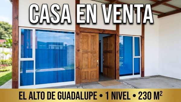 CASA EN VENTA EN EL ALTO DE GUADALUPE | UN NIVEL | 230 M² DE CONSTRUCCIÓN | 276 M² DE TERRENO | RECIENTE CONSTRUCCIÓN