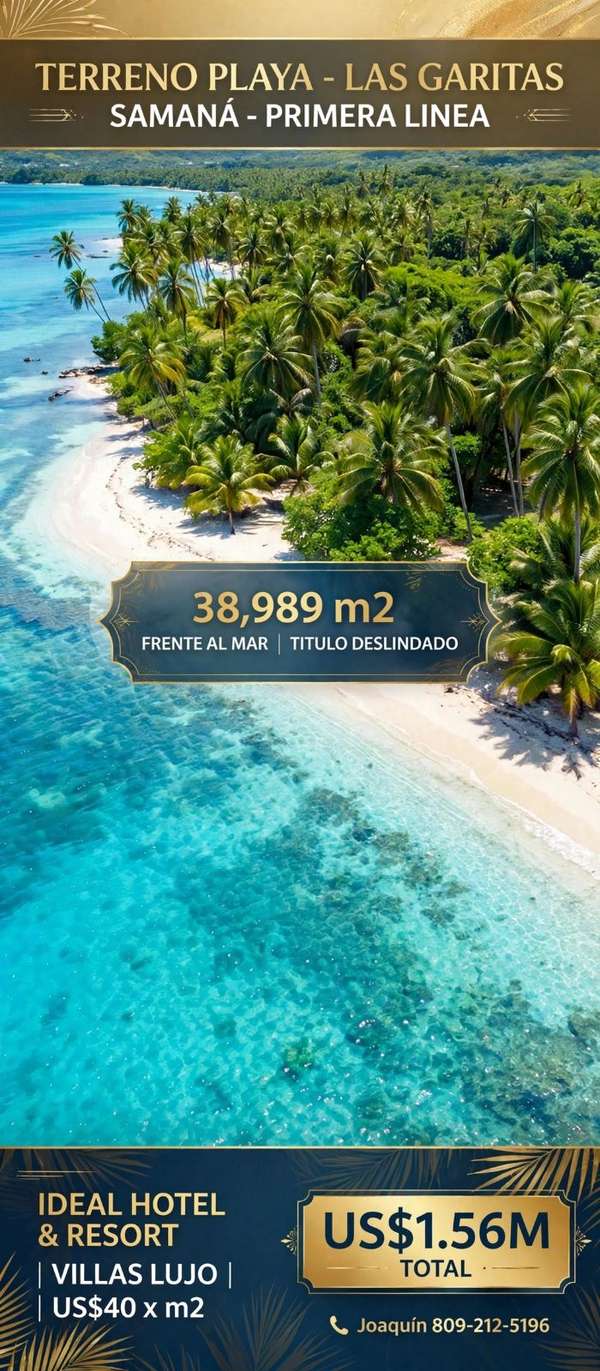 Terreno Primera Línea Playa Las Garitas Samaná - 38,989 m² - US$40 m² - Ideal Hotel Resort Villas - Título Deslindado