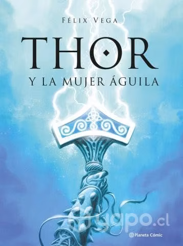 Libro Thor y la Mujer Águila Nuevo Sellado Comic