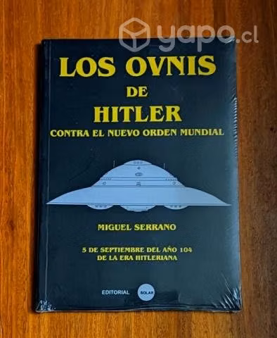 Los ovnis de Hitler - Miguel Serrano (NUEVO)