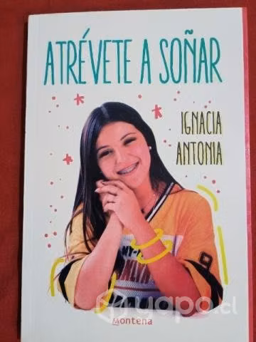 Atrévete a Soñar.Ignacia Antonia.