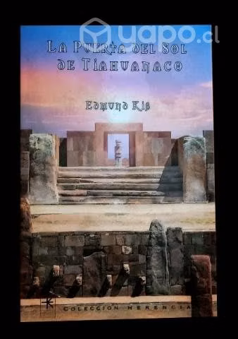 La puerta del sol de Tiahuanaco - Edmund Kiss