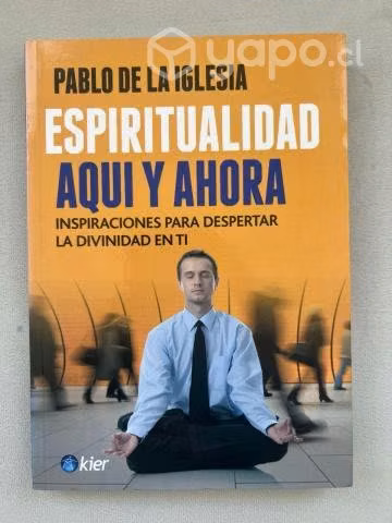Espiritualidad aquí y ahora de pablo de la iglesia
