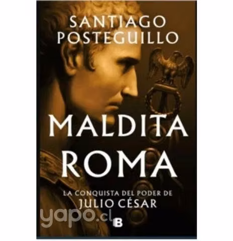 Maldita roma, santiago posteguillo
