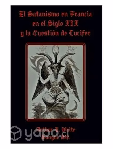El satanismo en Francia en el siglo XIX - A. Waite