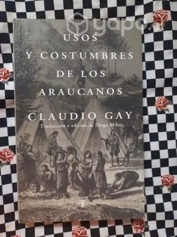 Usos y Costumbres de los Araucanos de Claudio Gay