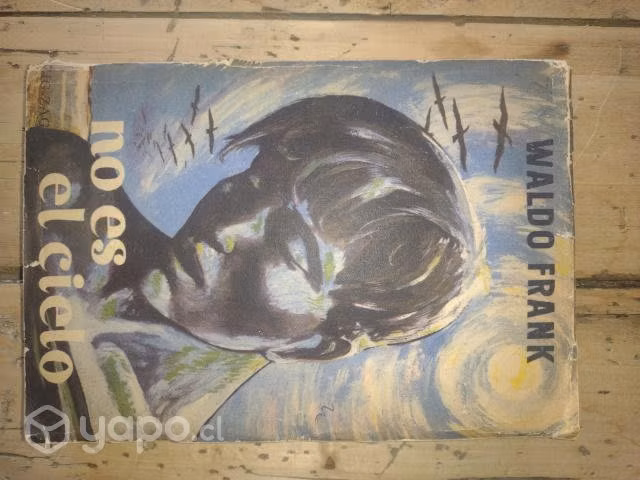 Libro NO ES EL CIELO, de Waldo Frank 1954