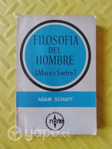 Filosofía del hombre ¿Marx o Sartre? - A. Schaff
