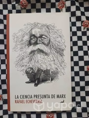 La Ciencia Presunta de Marx de Rafael Echeverría