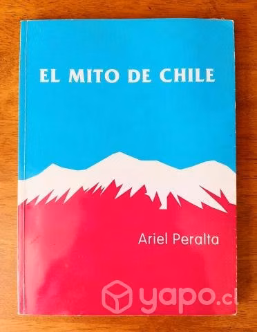 Libro El Mito de Chile - Ariel Peralta