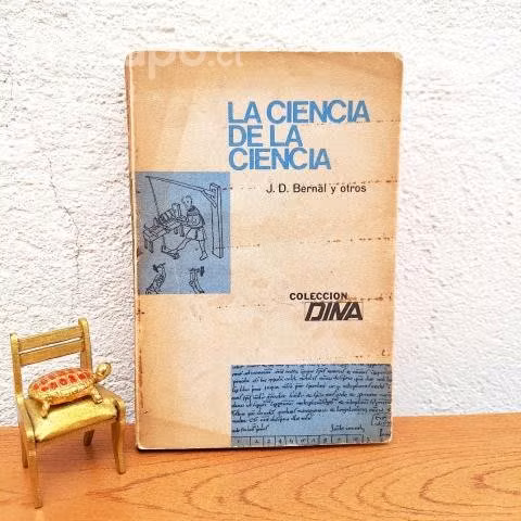 LA CIENCIA DE LA CIENCIA / J. D. Bernal