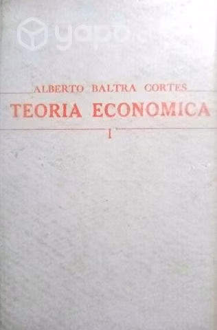 Teoría económica - Alberto Baltra Cortés