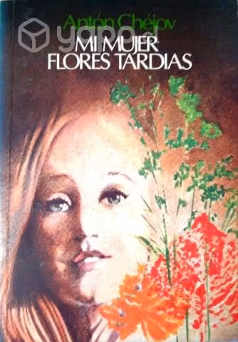 Mi mujer - Flores tardías (Anton Chéjov)