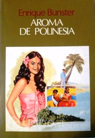 Aroma de Polinesia (Enrique Bunster)