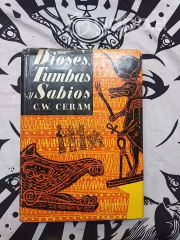 Dioses, Tumbas y Sabios de C. W. CeraM