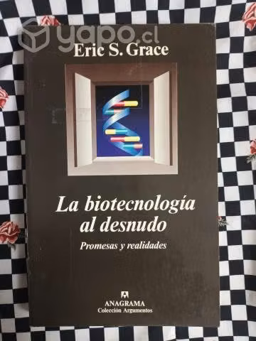 La biotecnología al desnudo: promesas y realidades