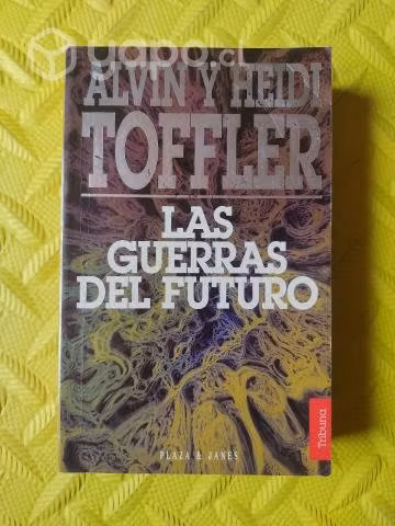 Las guerras del futuro - Alvin y Heidi Toffler