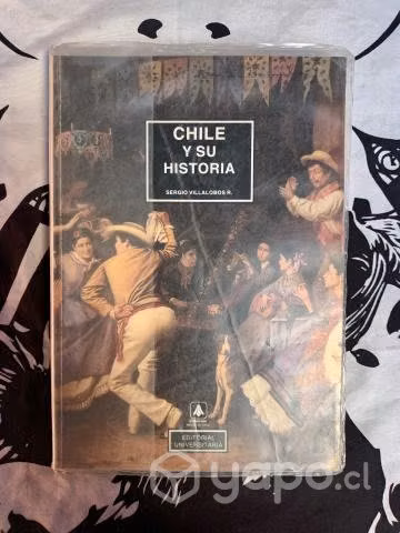 Chile y su historia de Sergio Villalobos R