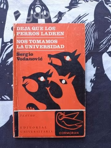 Deja que los perros ladren Sergio Vodanovic