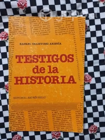 Testigos de la Historia de Rafael Valdivieso
