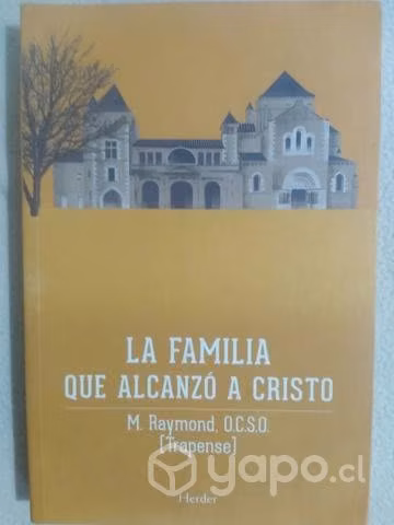 La Familia que alcanzó a Cristo.M. Raymond.O.C.S
