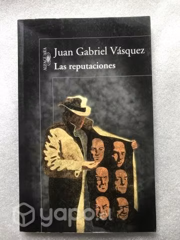 Las reputaciones - Juan Gabriel Vásquez