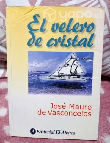 El velero de cristal - José Mauro de Vasconcelos