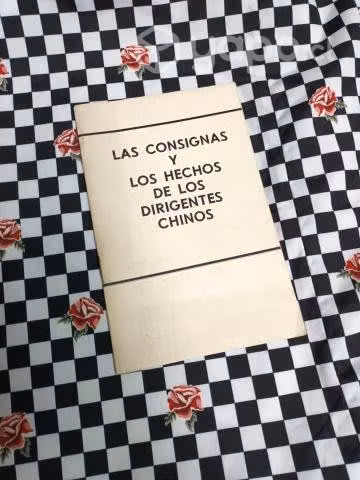 Las consignas y hechos de los dirigentes chino
