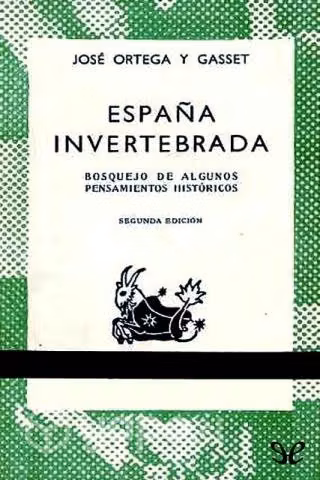 España invertebrada - José Ortega y Gasset