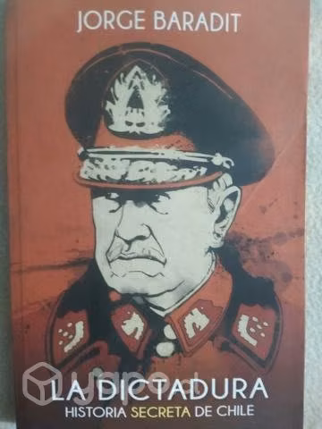 La dictadura.Historia secreta de Chile 3era ed