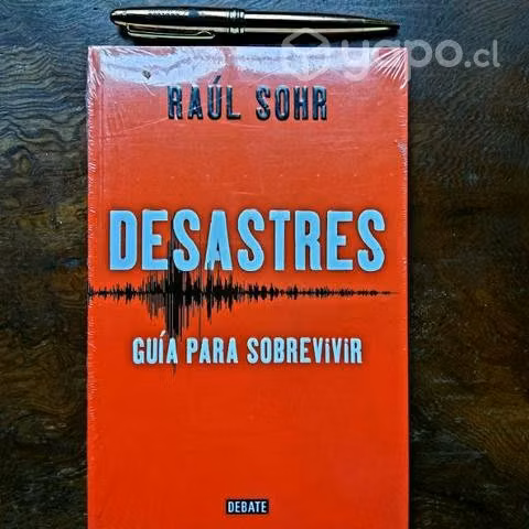 Libro Desastres - Guía para sobrevivir Raúl Sohr