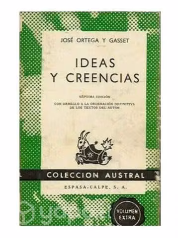 Ideas y creencias - José Ortega y Gasset