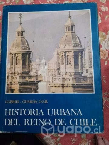 HISTORIA URBANA DEL REINO DE CHILE de Gabriel Guar