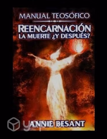 Reencarnación la muerte y después? - Annie Besant