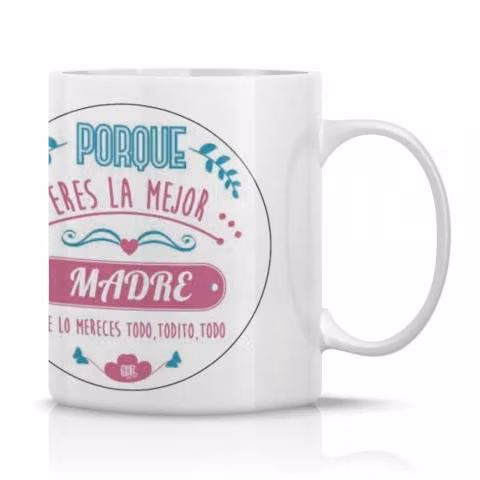 Taza/Tazon/Mug Porque Eres La Mejor Madre 218