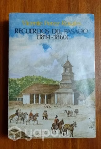 Recuerdos del pasado - Vicente Perez Rosales