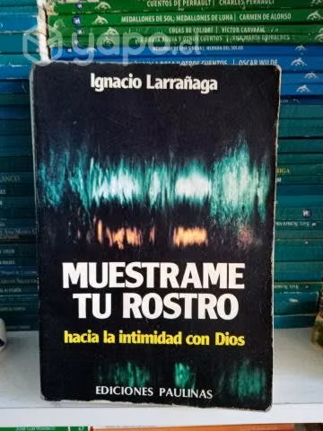 Muestrame tu rostro, hacia la intimidad con Dios