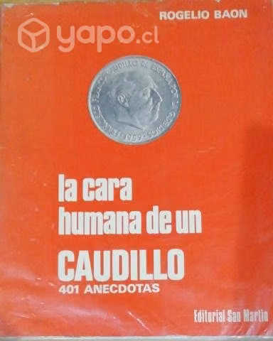 La cara humana de un Caudillo 401 anécdotas