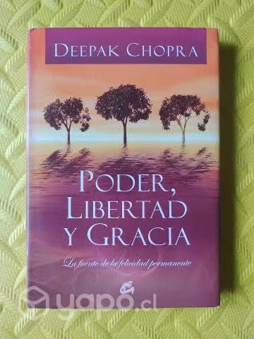 Poder, Libertad y Gracia - Deepak Chopra