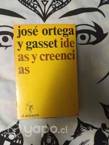 José Ortega y Gasset: Ideas y creencias