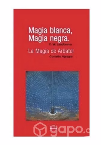Magia blanca, magia negra - C. W. Leadbeater