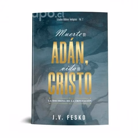 Muerte en Adán, Vida en Cristo