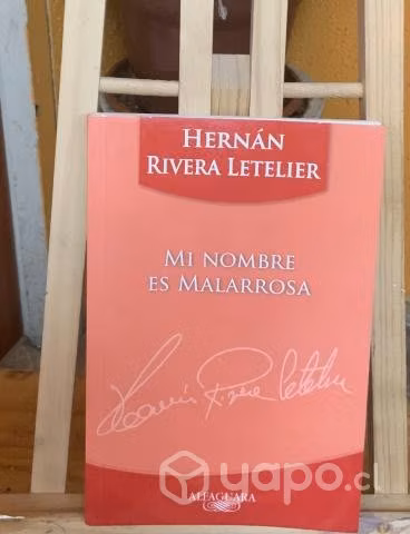 Mi nombre es Malarrosa - Hernán Rivera Letelier