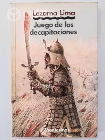 José Lezama Lima - El juego de las decapitaciones