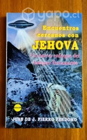 Encuentros cercanos con Jehová - Juan Perdomo