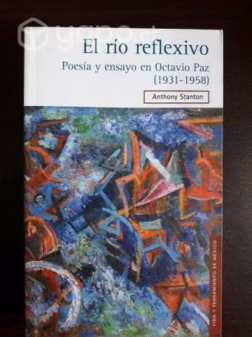 El Río Reflexivo, Poesía Y Ensayo En Octavio Paz