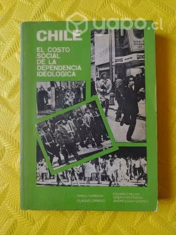 Chile el costo social de la independencia ideológi