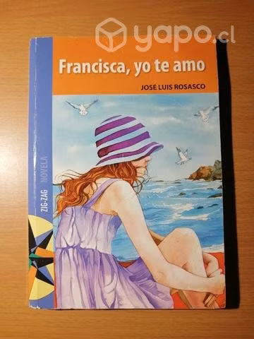 Libro: Francisca, yo te amo. José Luis Rosasco