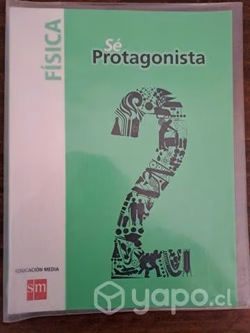 Libro Sé protagonista física 2°Medio