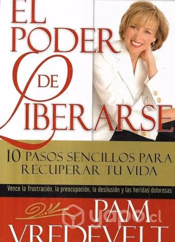 El Poder De Liberarse 10 Pasos Sencillos Vredevelt